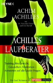 book cover of Achilles' Laufberater: Training, Idealgewicht, Gesundheit, Motivation: Antworten auf alle Läufer-Fragen by Achim Achilles