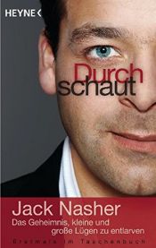 book cover of Durchschaut: Das Geheimnis, kleine und große Lügen zu entlarven by Jack Nasher