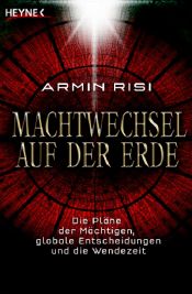 book cover of Machtwechsel auf der Erde by Armin Risi