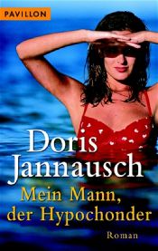 book cover of Mein Mann, der Hypochonder by Doris Jannausch