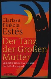book cover of La Danse des grand-mères by Clarissa Pinkola Estés