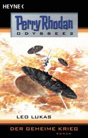 book cover of Perry Rhodan - Odyssee 2 - Der geheime Krieg by Leo Lukas