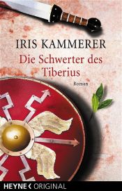 book cover of Die Schwerter des Tiberius by Iris Kammerer