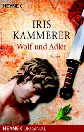 book cover of Wolf und Adler by Iris Kammerer