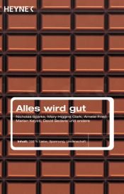 book cover of Alles wird gut by ニコラス・スパークス|Amelie Fried|David Sedaris|メアリ・H・クラーク