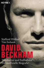 book cover of David Beckham. Trendsetter und Fußballstar. Die inoffizielle Biografie by Stafford Hildred