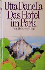 book cover of Das Hotel im Park by Utta Danella