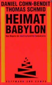 book cover of Heimat Babylon: das Wagnis der multikulturellen Demokratie by Daniel Cohn-Bendit