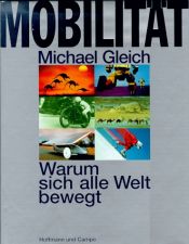 book cover of Mobilität. Warum sich alle Welt bewegt by Michael Gleich