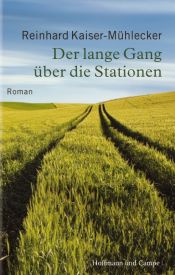 book cover of Der lange Gang über die Stationen by Reinhard Kaiser-Mühlecker