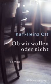 book cover of Ob wir wollen oder nicht by Karl-Heinz Ott