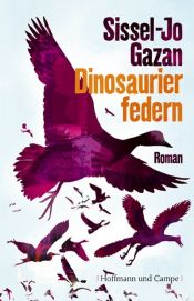 book cover of De veren van de dinosaurus by Sissel-Jo Gazan