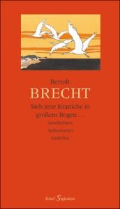 book cover of Sieh jene Kraniche in großem Bogen by Μπέρτολτ Μπρεχτ