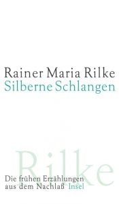 book cover of Silberne Schlangen: Die frühen Erzählungen aus dem Nachlaß by Rainer Maria Rilke
