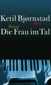 book cover of Die Frau im Tal by Ketil Bjørnstad