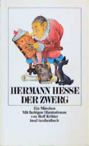 book cover of Der Zwerg: Ein Märchen. Mit Illustrationen von Rolf Köhler by Герман Гессе
