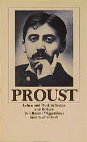 book cover of Marcel Proust : Leben und Werk in Texten und Bildern by Renate Wiggershaus
