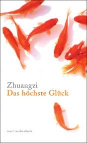 book cover of Das höchste Glück by Zhuangzi