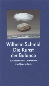 book cover of De kunst van het evenwicht : 100 facetten van levenskunst by Wilhelm Schmid