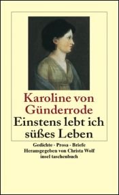 book cover of Einstens lebt ich süßes Leben by Karoline von Günderrode