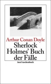 book cover of Sherlock Holmes: Buch der Fälle by Arthur Conan Doyle