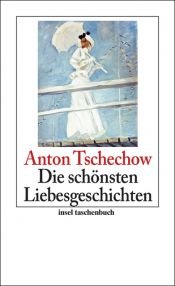 book cover of Die schönsten Liebesgeschichten by آنتون چخوف