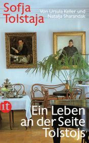 book cover of Sofja Tolstaja: Ein Leben an der Seite Tolstojs by Ursula Keller