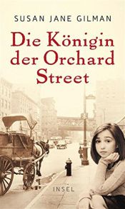 book cover of Die Königin der Orchard Street by Susan Jane Gilman