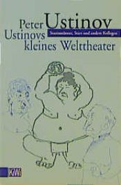 book cover of Sir Peters kleines Welttheater. Staatsmänner, Stars und andere Kollegen. by 피터 유스티노프