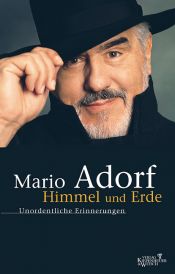 book cover of Himmel und Erde. Unordentliche Erinnerungen by Mario Adorf