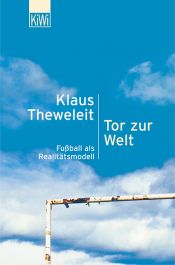 book cover of Tor zur Welt : Fußball als Realitätsmodell by Klaus Theweleit