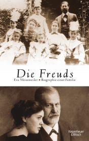 book cover of Die Freuds: Biografie einer Familie by Eva Weissweiler