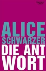 book cover of Die Antwort by Alice Schwarzer