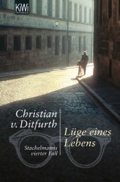 book cover of Lüge eines Lebens : Stachelmanns vierter Fall by Christian von Ditfurth