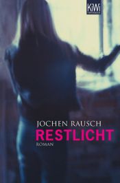 book cover of Restlicht by Jochen Rausch