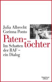 book cover of Patentöchter : im Schatten der RAF - ein Dialog by Corinna Ponto|Julia Albrecht