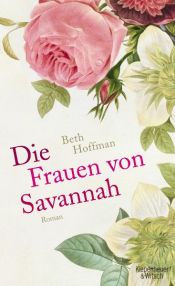 book cover of Die Frauen von Savannah by Beth Hoffman