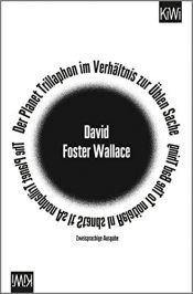 book cover of Der Planet Trillaphon im Verhältnis zur Üblen Sache: zweisprachige Ausgabe, Deutsch - Englisch by Девід Фостер Воллес