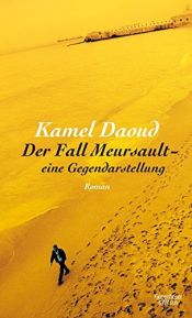 book cover of Der Fall Meursault - eine Gegendarstellung by Kamel Daoud