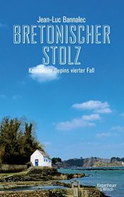 book cover of Bretonischer Stolz: Kommissar Dupins vierter Fall by Jean-Luc Bannalec