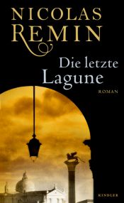 book cover of Die letzte Lagune: Commissario Trons sechster Fall by Nicolas Remin