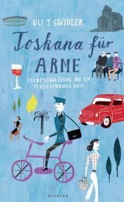 book cover of Toskana für Arme. Liebeserklärung an ein italienisches Dorf. by Uli T. Swidler