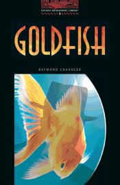 book cover of Goldfish (Oxford Bookworms Library) by Рэймонд Чандлер