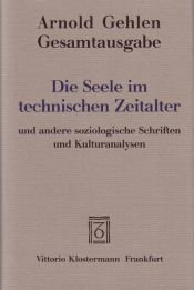 book cover of Die Seele im technischen Zeitalter: Sozialpsychologische Probleme in der industriellen Gesellschaft by Arnold Gehlen