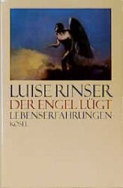 book cover of Der Engel lügt. Lebenserfahrungen by 루이제 린저