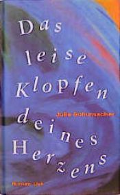 book cover of Das leise Klopfen deines Herzens by Julie Schumacher