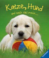 book cover of Katze, Hund und noch viel mehr by -