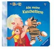 book cover of ministeps®. Alle meine Kuscheltiere. Ab 18 Monaten by Sabine Cuno