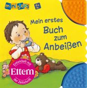 book cover of Mein erstes Buch zum Anbeißen: Ab 6 Monate by Regina Schwarz