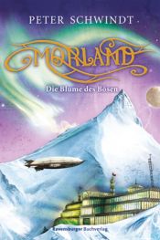 book cover of Morland - Die Blume des Bösen by Peter Schwindt